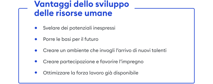 Vantaggi dello sviluppo delle risorse umane I principali vantaggi dello sviluppo delle risorse umane